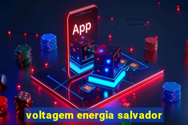 voltagem energia salvador